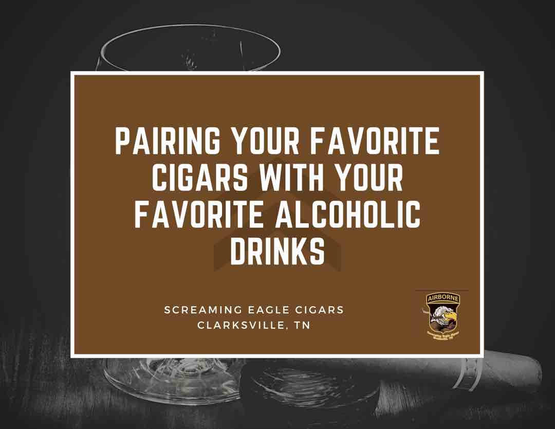 Pairing Your Favorite Cigars with Your Favorite Alcoholic Drinks